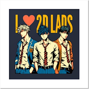 I Love 2D Lads Fun Anime Manga Manwha Husbando Otaku Otome Posters and Art